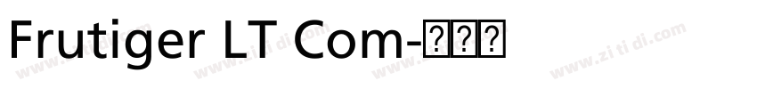 Frutiger LT Com字体转换 Frutiger LT Com字体转换